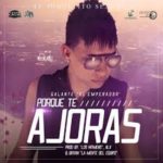 Galante - Por Que Te Ajoras MP3